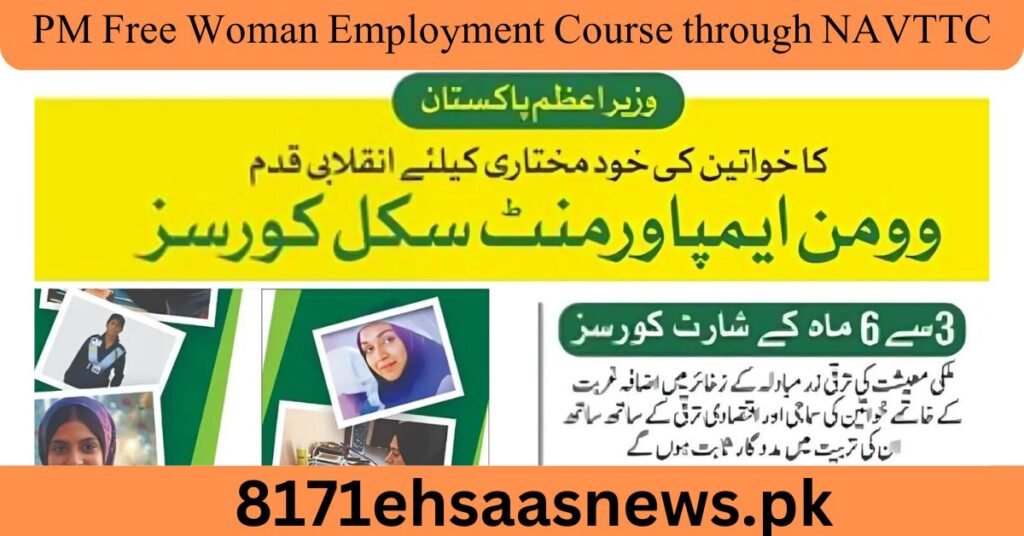 Breaking News PM Free Woman Employment Course thru NAVTTC From 1st April 2024